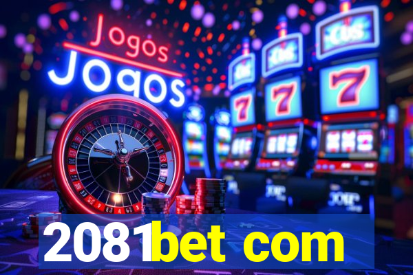 2081bet com