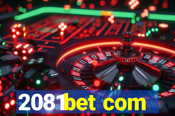 2081bet com