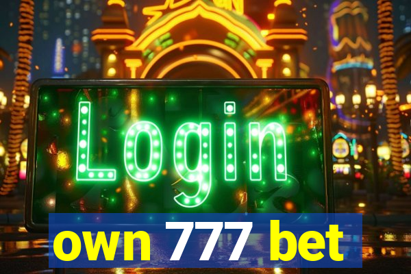 own 777 bet