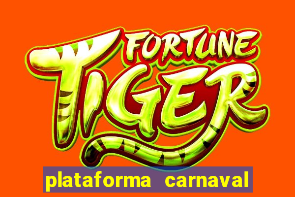 plataforma carnaval 777 bet
