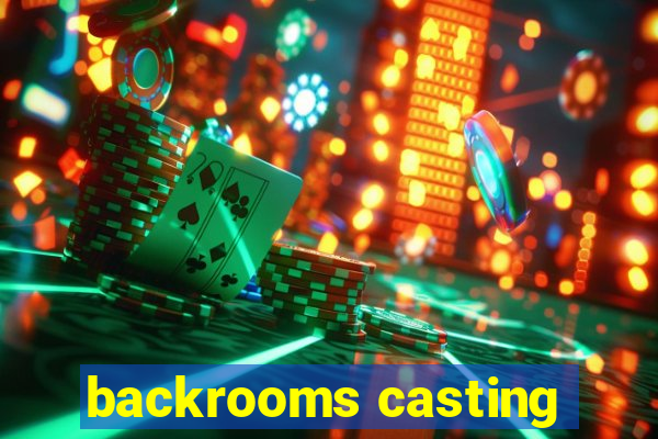 backrooms casting