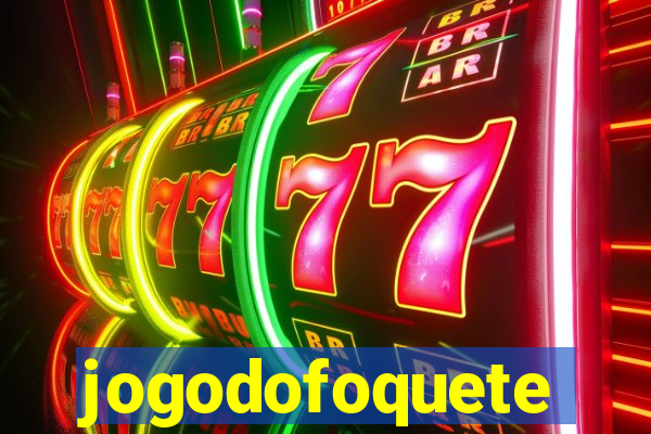 jogodofoquete