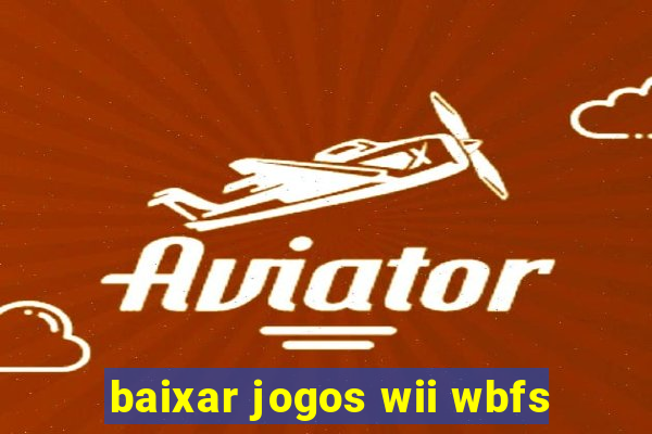 baixar jogos wii wbfs