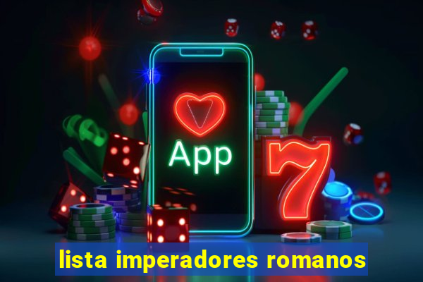 lista imperadores romanos