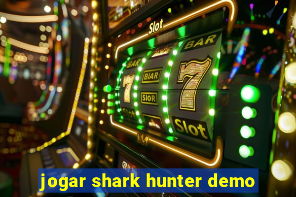 jogar shark hunter demo