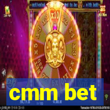 cmm bet