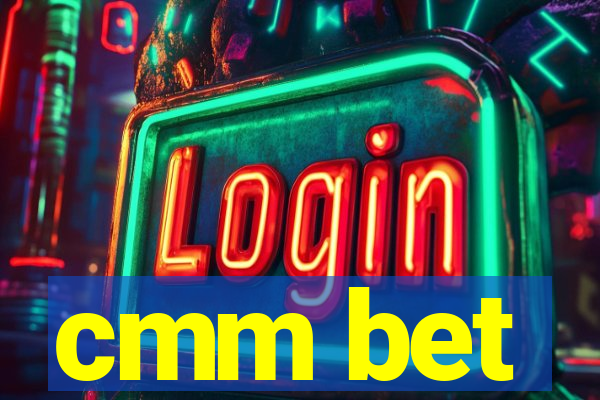 cmm bet