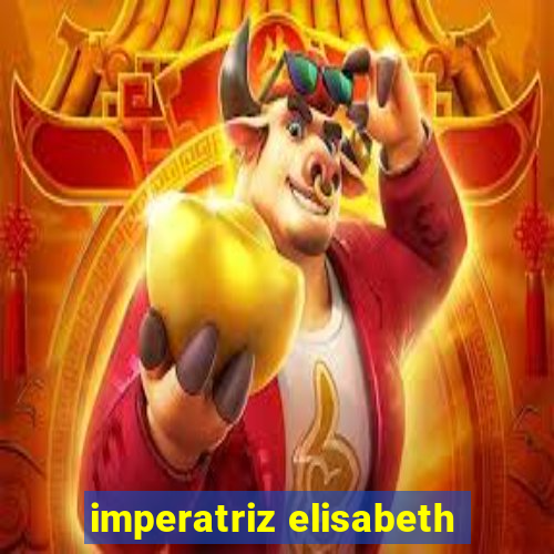 imperatriz elisabeth