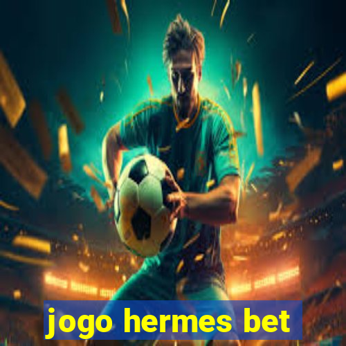 jogo hermes bet