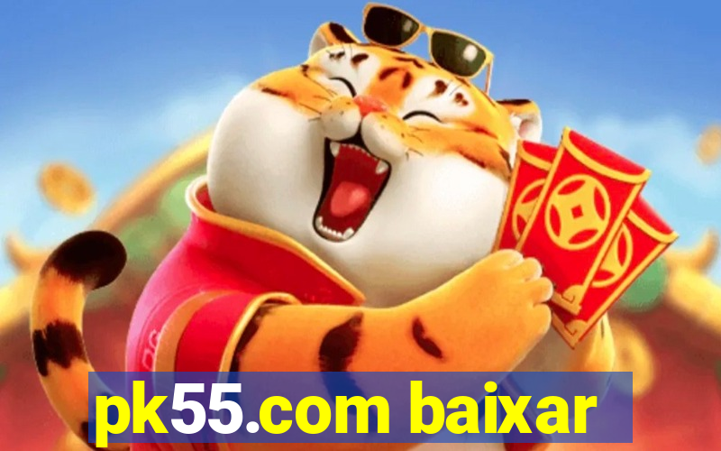 pk55.com baixar