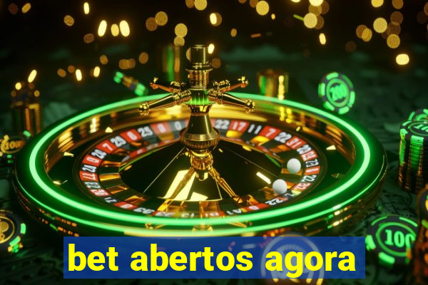 bet abertos agora