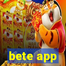 bete app