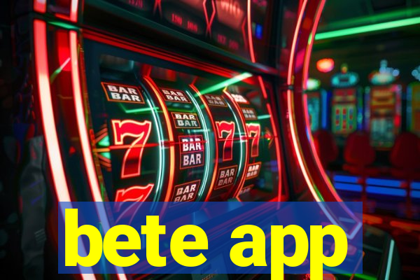 bete app