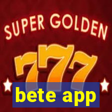 bete app