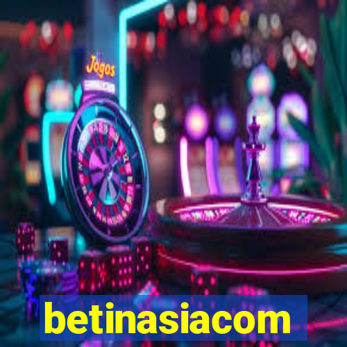 betinasiacom