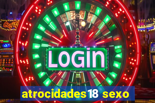 atrocidades18 sexo