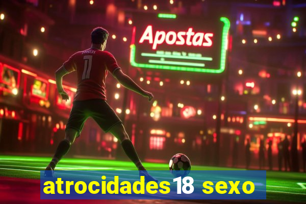 atrocidades18 sexo