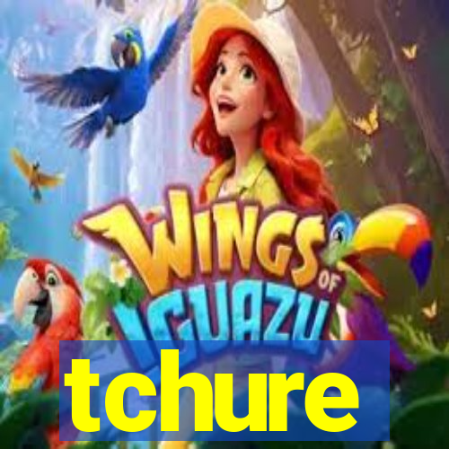 tchure
