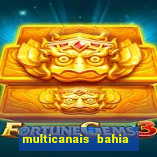 multicanais bahia ao vivo