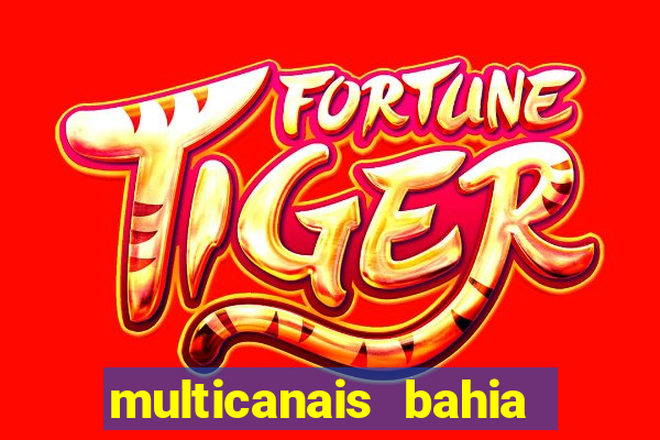 multicanais bahia ao vivo