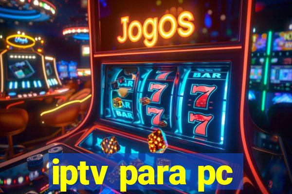 iptv para pc
