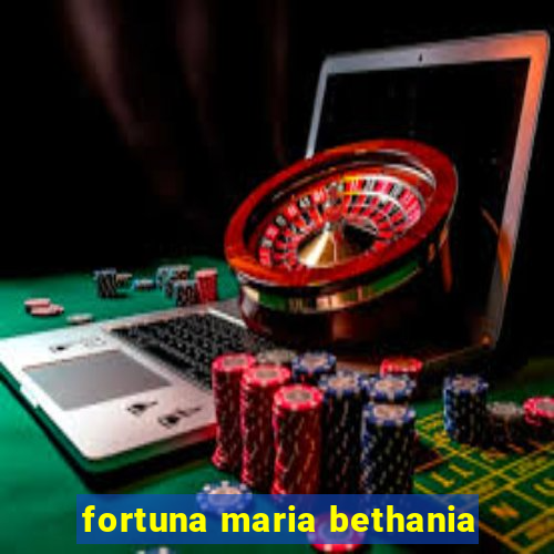 fortuna maria bethania