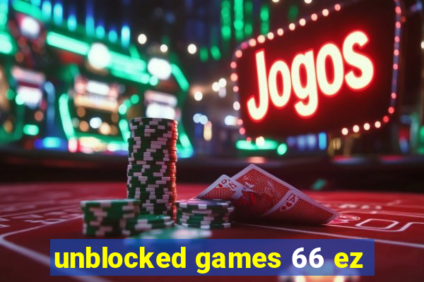 unblocked games 66 ez