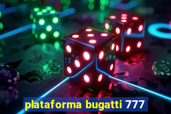 plataforma bugatti 777