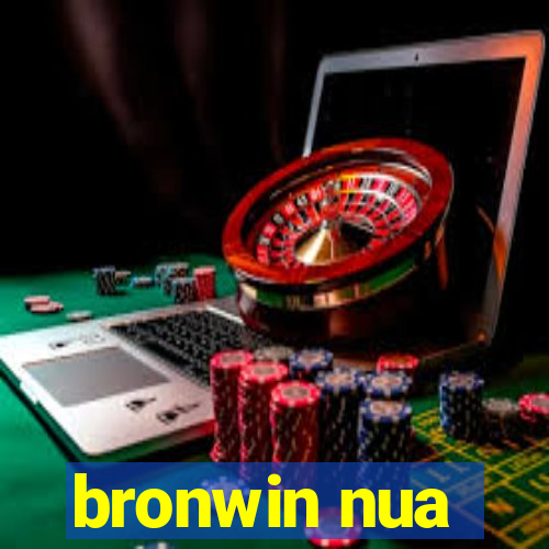 bronwin nua