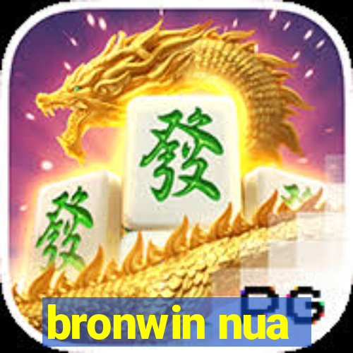 bronwin nua