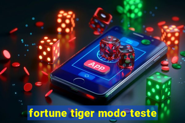 fortune tiger modo teste