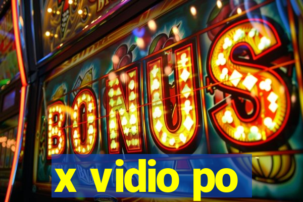 x vidio po