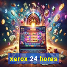 xerox 24 horas