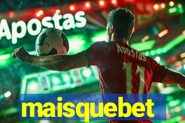 maisquebet