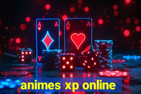 animes xp online