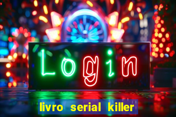livro serial killer pdf grátis