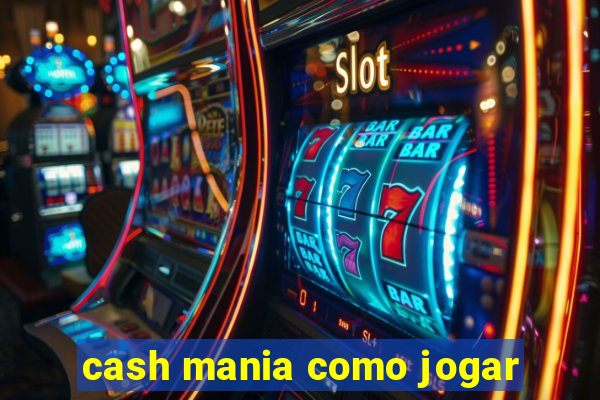 cash mania como jogar