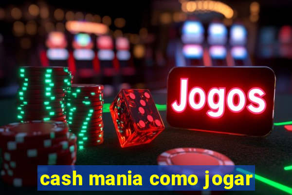 cash mania como jogar