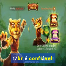 17br é confiável