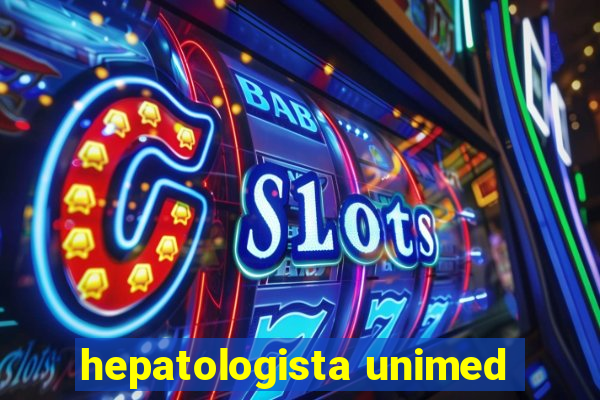 hepatologista unimed