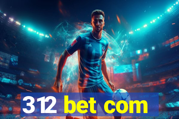 312 bet com