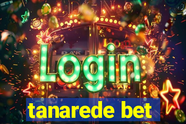 tanarede bet