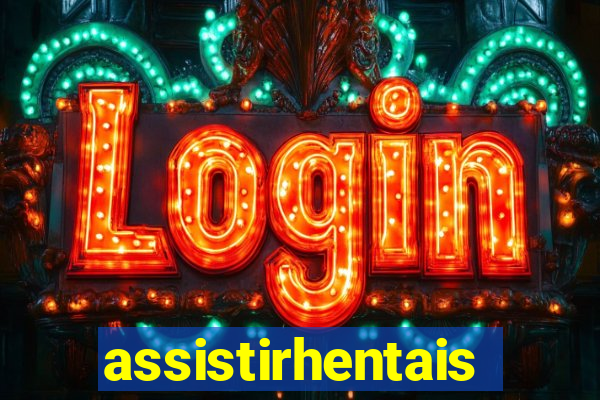 assistirhentais