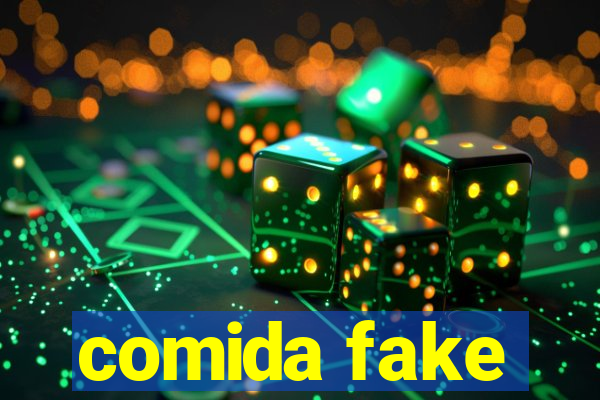 comida fake