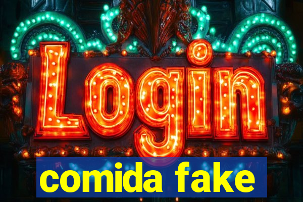comida fake