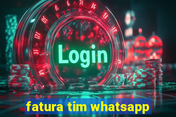 fatura tim whatsapp