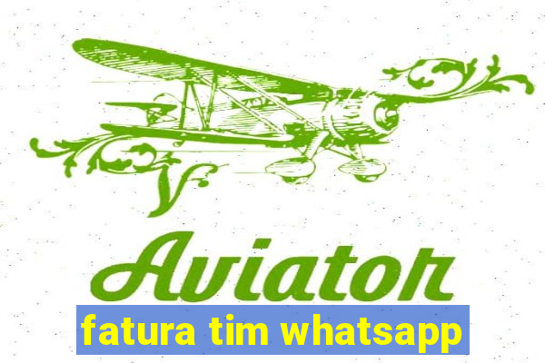 fatura tim whatsapp
