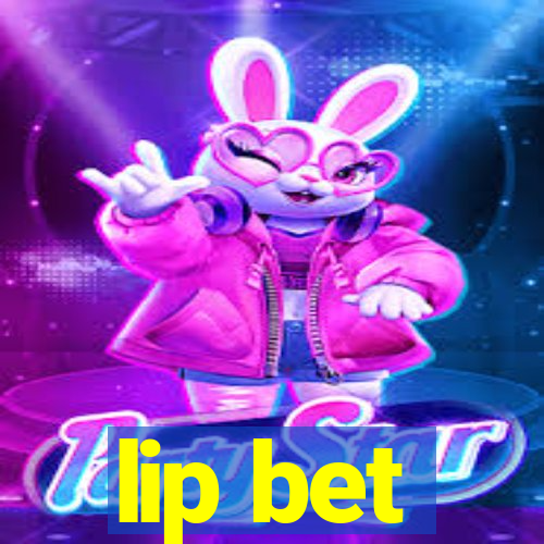lip bet