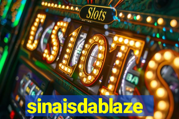 sinaisdablaze