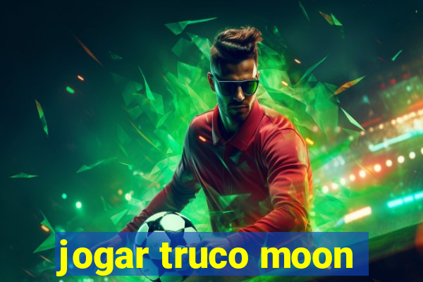 jogar truco moon